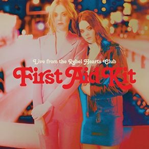 Download track Rebel Heart (Live) First Aid Kit