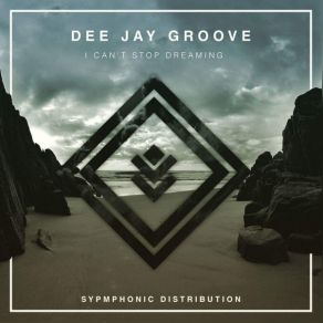 Download track I Can't Stop Dreaming (Original) Dee Jay Groove