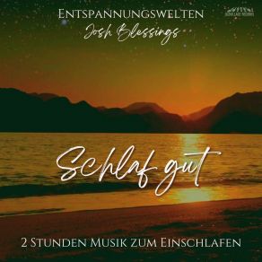 Download track 10 Minuten Einschlafhilfe Mit Entspannender Schlafmusik - Musik Zum Einschlafen - Einschlafmusik Josh Blessings