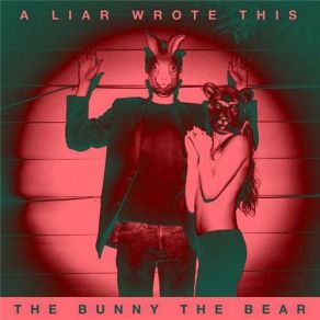 Download track Sick, Sad Eyes The Bunny The Bear