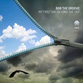 Download track My First Day Beyond The Sky Original Mix Bob The Groove