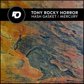 Download track Hash Gasket (Original) Tony Rocky Horror