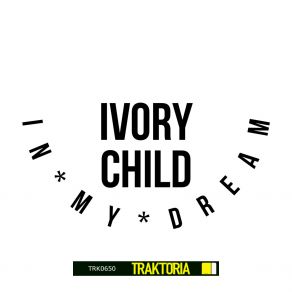 Download track In My Dream Child Ivory