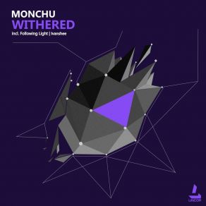 Download track Withered (Following Light Remix) Monchu