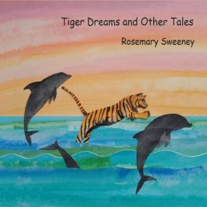 Download track Tiger Dreams Rosemary Sweeney