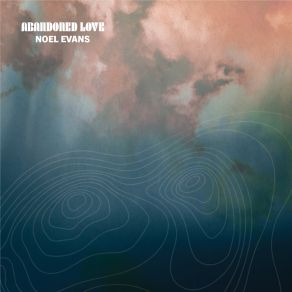 Download track Abandoned Love Noel Evans