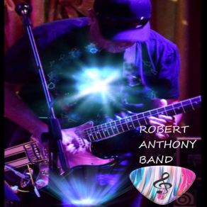 Download track Bleeding Heart Robert Anthony Band