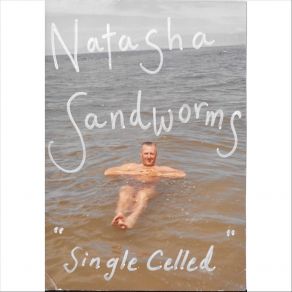 Download track Single Celled Natasha Sandworms