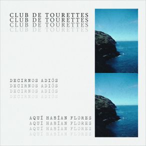 Download track Decirnos Adiós CLUB DE TOURETTES