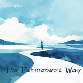 Download track The Permanent Way Olive Watt