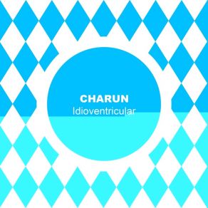 Download track Idioventricular Charun