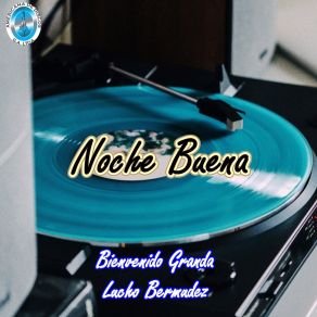 Download track Noche Buena Bienvenido Granda