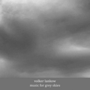 Download track Sun Beams Over Grey Clouds Volker Lankow