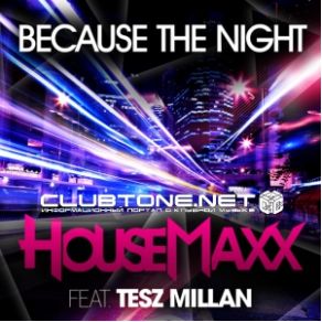 Download track Because The Night (Scotty Remix Edit) Housemaxx, Tesz Millan