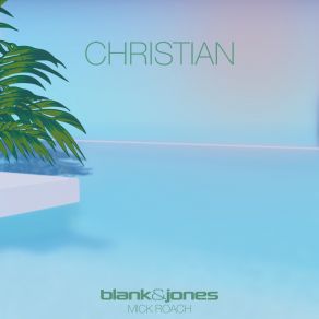 Download track Christian Blank & Jones, Mick Roach