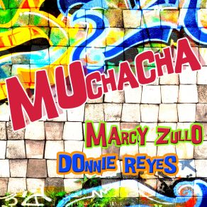 Download track MUCHACHA (CUT) Donnie Reyes. Cut