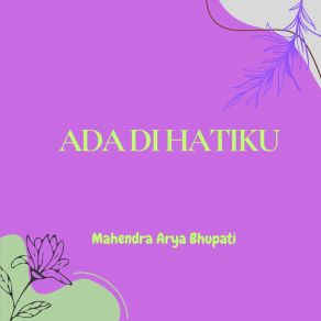 Download track Adalah Hadiah Terindah Mahendra Arya Bhupati