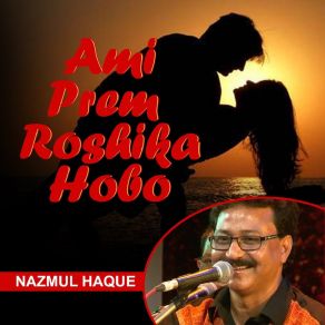 Download track Ami Hrid Majhare Rakhibo Nazmul Haque