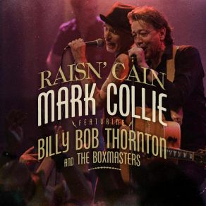 Download track Raisin' Cain Billy Bob Thornton, Mark Collie, The Boxmasters