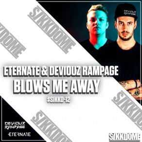 Download track Blows Me Away (Radio Edit) Deviouz Rampage