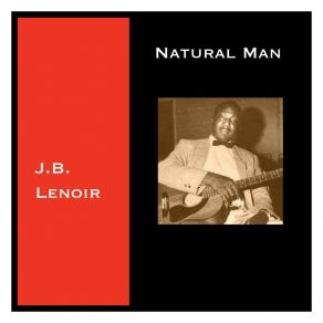 Download track When I Am Drinkin' J. B. Lenoir