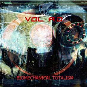 Download track Biomechanical Apocalypse Vol. A. D