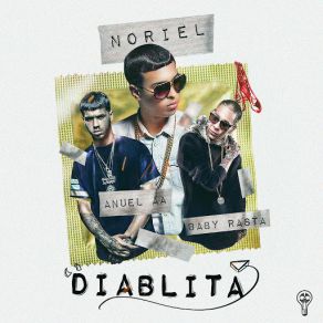 Download track Diablita (Noriel & Baby Rasta) Anuel AaBaby Rasta, Noriel