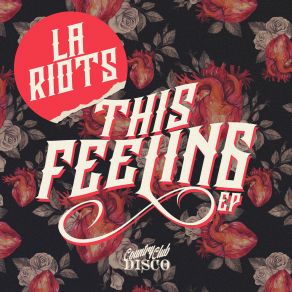 Download track This Feeling Original Mix La Riots