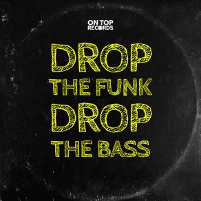 Download track Drop The Funk Drop The Bass Smasher