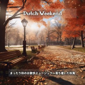 Download track Whispery Jazz In Autumn's Arms Dutch Weekend