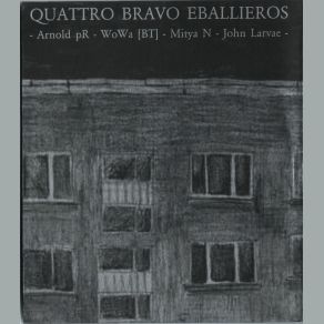 Download track As I Go To Piss At Night Quattro Bravo Eballieros