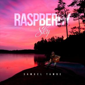 Download track Raspberry Sky Samuel Tambe