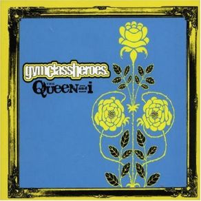 Download track The Queen And I Gym Class Heroes