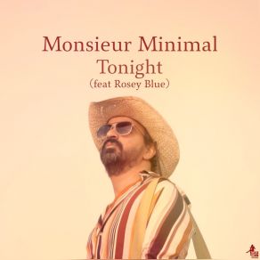 Download track Tonight MONSIEUR MINIMAL, ROSEY BLUE