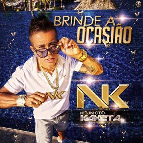 Download track Brinde A Ocasião Neguinho Do Kaxeta