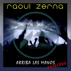 Download track Arriba Las Manos (Xtreme Darkness Remix) Raoul Zerna