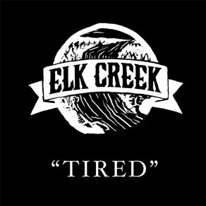 Download track Tired Elk Creek