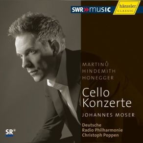 Download track Martinu: Concerto For Cello And Orchestra No. 1 H. 196 - II. Andante Poco Moderato Christoph Poppen, Deutsche Radio Philharmonie, Johannes Moser