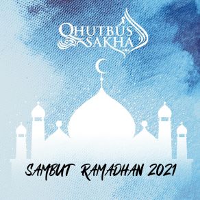 Download track Sahur Ramadhan 2021 Qhutbus Sakha