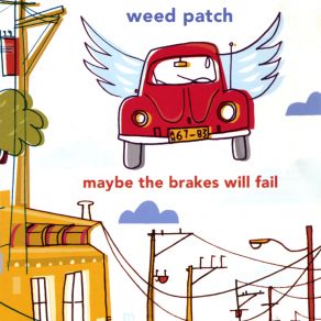 Download track Let Go Of The Wheel Weed Patch