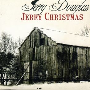 Download track O Holy Night Jerry Douglas