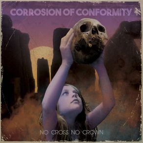 Download track 2. No Cross No Crown Corrosion Of Conformity