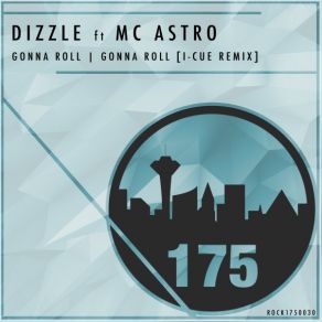 Download track GONNA ROLL (Original Mix) DizzleMC Astro