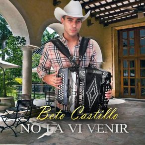 Download track No La VI Venir Beto Castillo