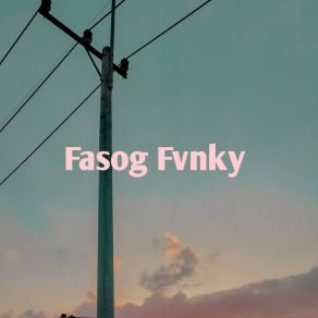 Download track Gerimis Menderas Fasog Fvnky