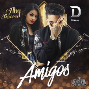 Download track Amigos (Aby Espinosa) DerianAby Espinosa