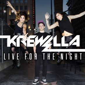 Download track Live For The Night (WandW Remix) Krewella