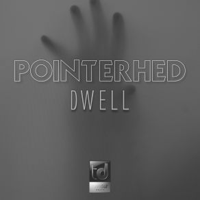 Download track Dwell (Original Mix) Pointerhed