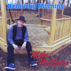 Download track Kentucky Morning Mike McGuire