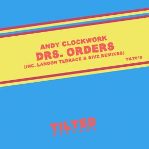 Download track Drs. Orders (Landon Terrace Remix) Andy ClockworkLandon Terrace